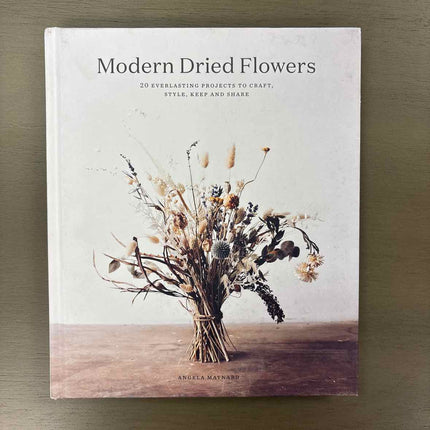 "Modern Dried Flowers" by Angela Maynard